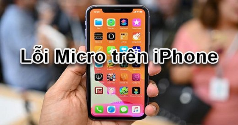 Micro trên iPhone bị nhỏ, rè: Nguyên nhân do đâu? Khắc phục như thế nào ???