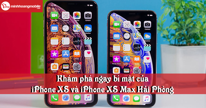 Bí mật gì khiến iPhone XS và iPhone XS Max được người tiêu dùng quan tâm