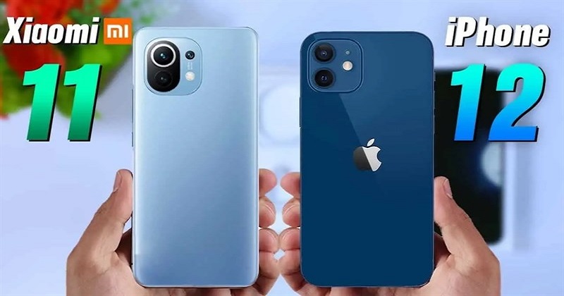 iPhone 12 và Xiaomi Mi 11: Chọn gì khi tương đồng cả về cấu hình và giá bán?