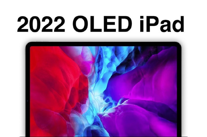 Tin siêu hotttttttttt: iPad Air 5 sẽ là chiếc iPad đầu tiên được trang bị màn hình OLED !!!