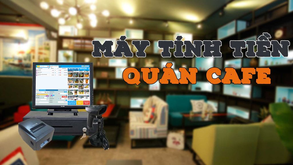 Máy Tính Tiền POS Cho Quán Café