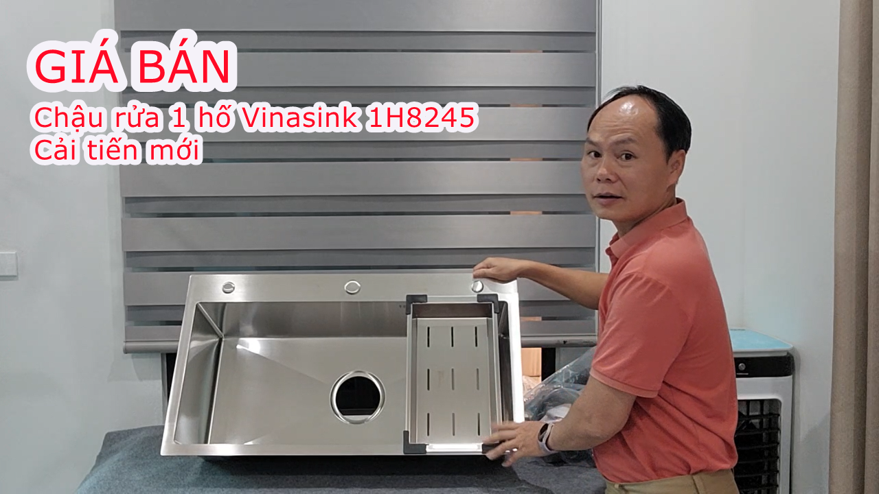 Báo giá chậu rửa 1 hố Vinasink 1H8245 cải tiến mới 2024