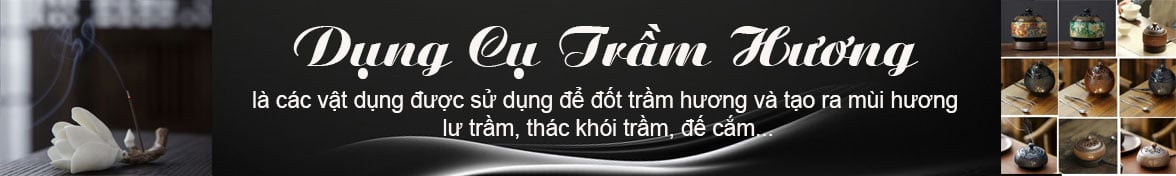 Dụng Cụ Trầm Hương