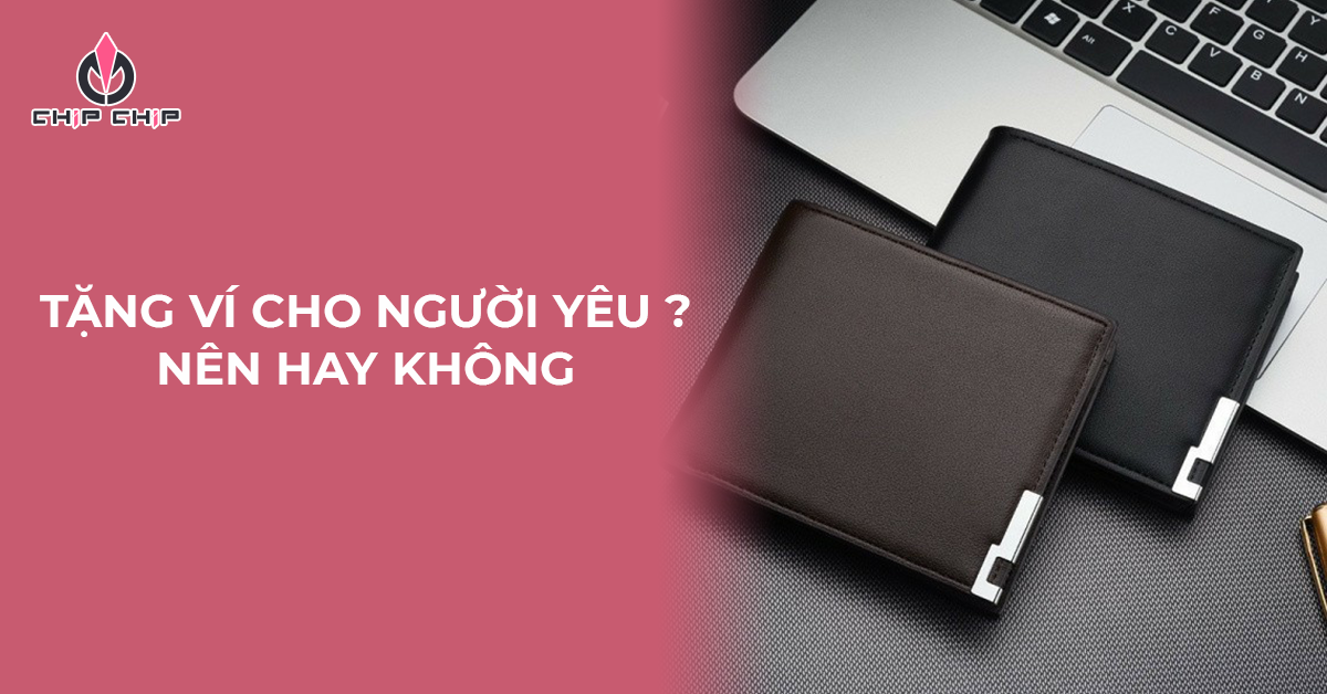 Tặng Ví Cho Người Yêu ? Có Nên Hay Không ?