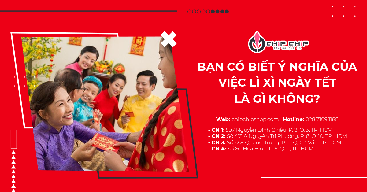 Bạn Có Biết Ý Nghĩa Của Việc Lì Xì Ngày Tết Là Gì Không?