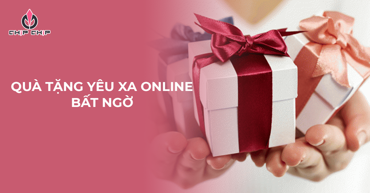 Top 7 Món Quà Sinh Nhật Online Cho Bạn Yêu Xa Tạo Bất Ngờ