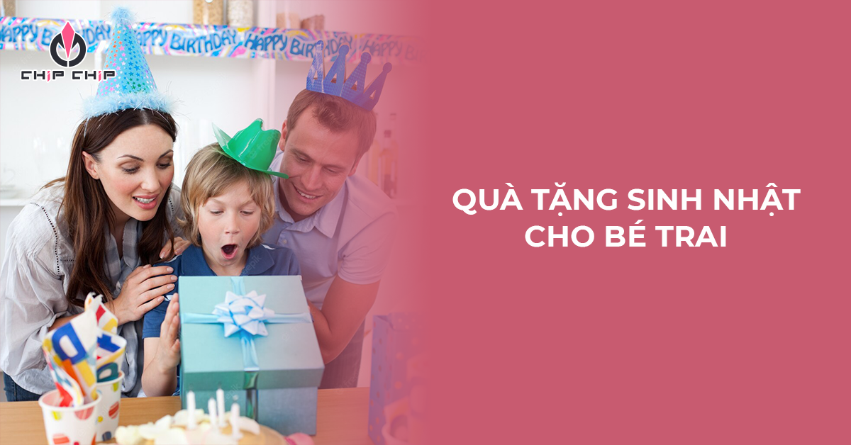 Tiết Lộ 7 Món Quà Tặng Sinh Nhật Cho Bé Trai Siêu Hấp Dẫn