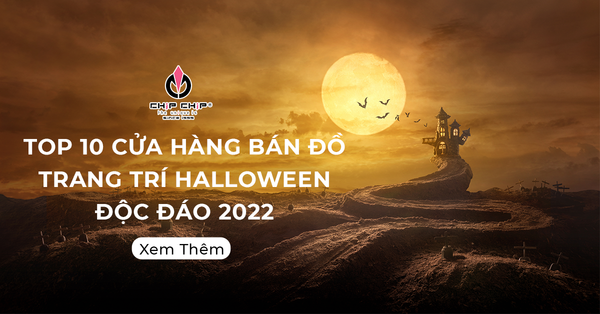 TOP 10 Cửa Hàng Bán Đồ Trang Trí Halloween Độc Đáo 2022 Ở Sài Gòn