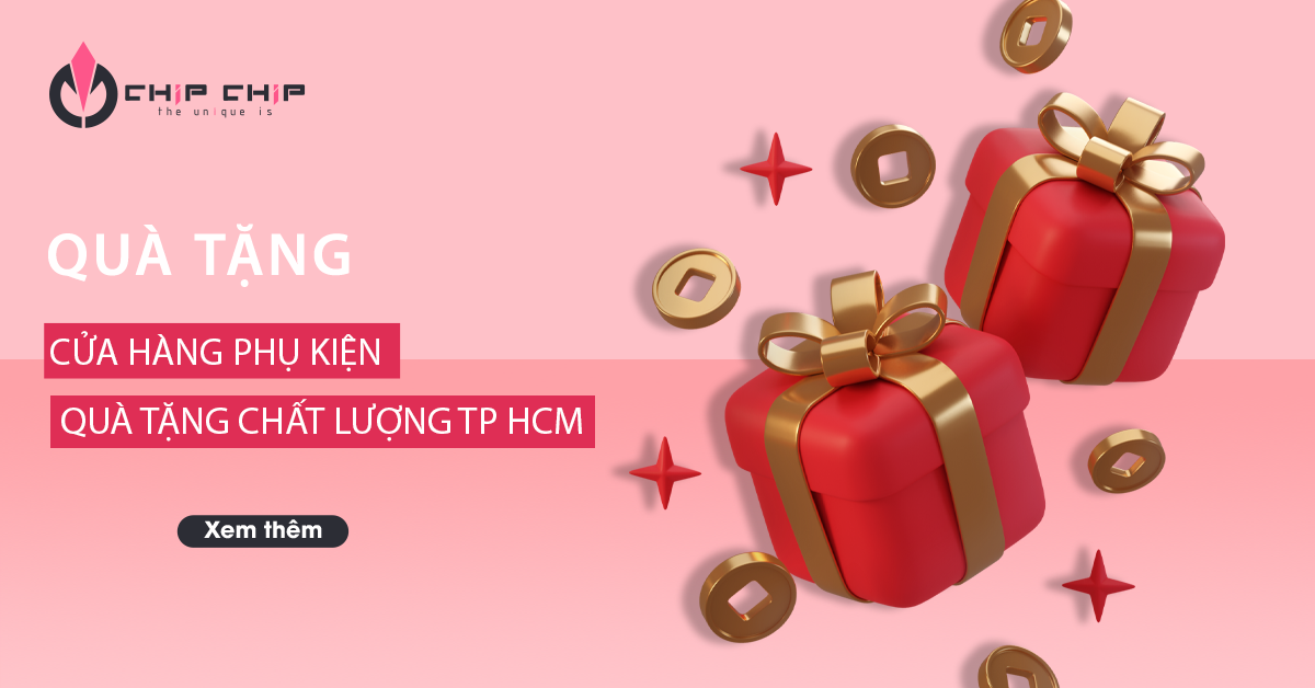 Top 7 Cửa Hàng Phụ Kiện Quà Tặng Chất Lượng Tại TP HCM