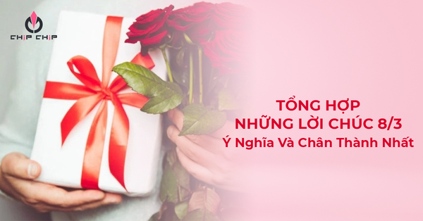Tổng Hợp Những Lời Chúc 8/3 Ý Nghĩa Và Chân Thành Nhất