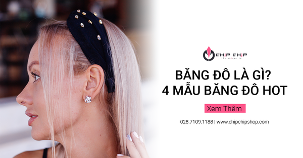 Băng Đô Là Gì? 4 Mẫu Băng Đô Được Yêu Thích Nhất