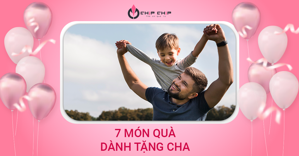 Gợi Ý 7 Món Quà Dành Tặng Cha Chân Thành Và Ý Nghĩa Nhất