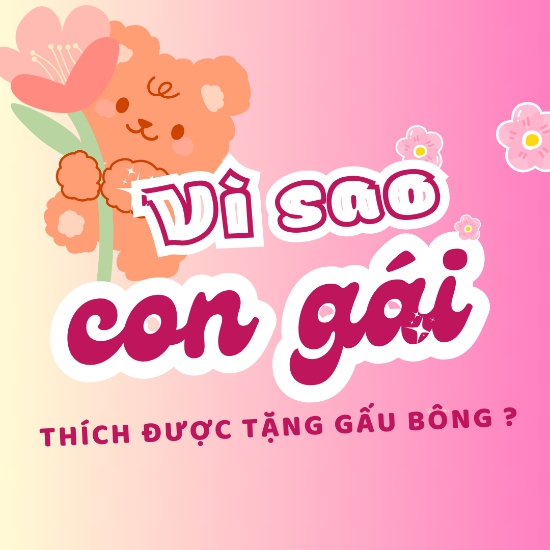 Vì sao con gái thích được tặng gấu bông, lý do khiến nàng cảm động?
