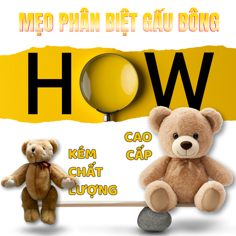 Mẹo Phân Biệt Gấu Bông Cao Cấp Và Gấu Bông Kém Chất Lượng