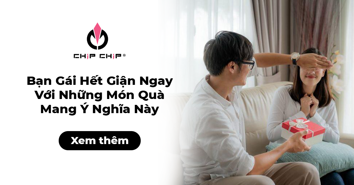 Bạn Gái Hết Giận Ngay Với Những Món Quà Mang Ý Nghĩa Này