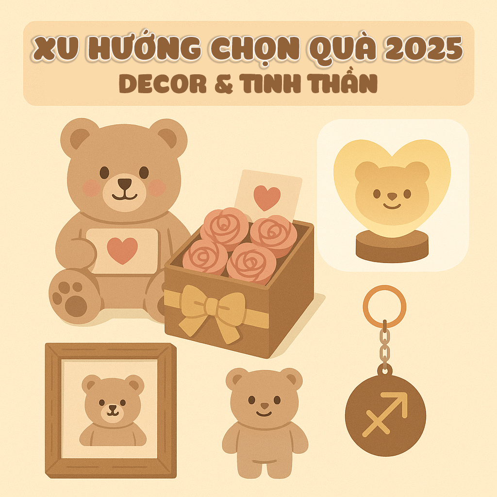 Xu Hướng Chọn Quà 2025 – Lên Ngôi Sản Phẩm Decor & Tinh Thần