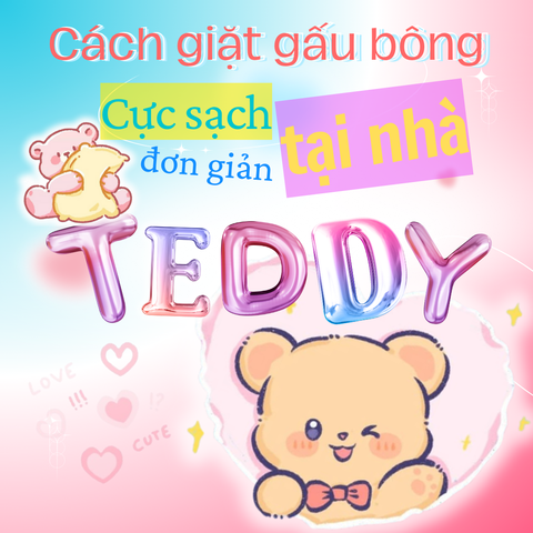 BẬT MÍ CÁCH GIẶT GẤU BÔNG CỰC SẠCH VÀ ĐƠN GIẢN TẠI NHÀ