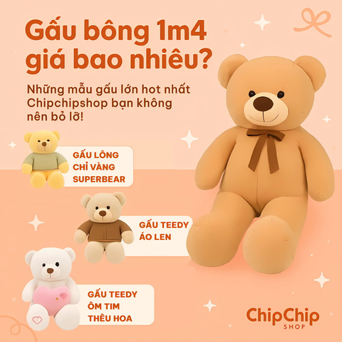 Gấu bông 1m4 giá bao nhiêu? Những mẫu gấu lớn hot nhất ChipChipShop bạn không nên bỏ lỡ!