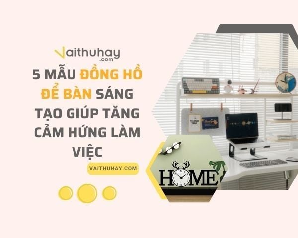 5 mẫu đồng hồ để bàn sáng tạo giúp tăng cảm hứng làm việc