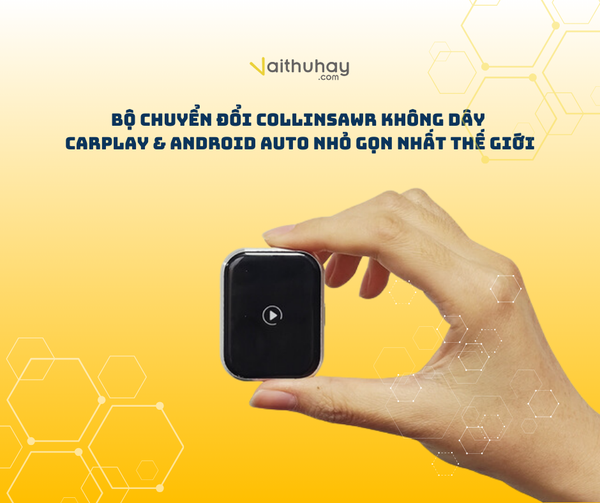 Collinsawr - Bộ Chuyển Đổi Wireless CarPlay & Android Auto Nhỏ Gọn Nhất Thế Giới