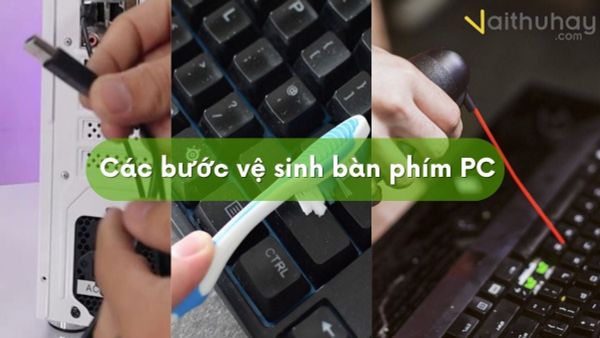 Hướng dẫn cách vệ sinh bàn phím máy tính