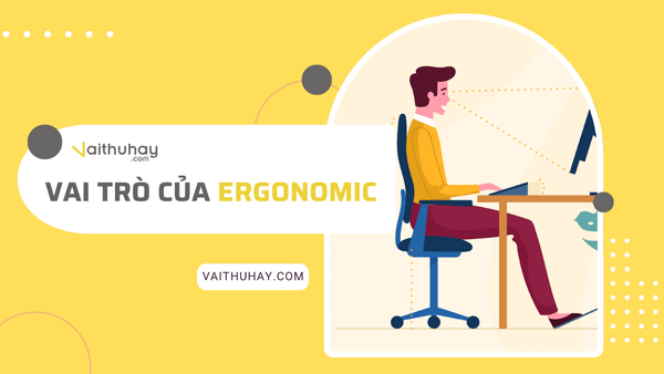 Vai trò của Ergonomic trong đời sống