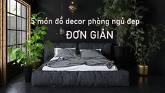 Gợi ý 5 món đồ decor đẹp đơn giản trang trí phòng ngủ