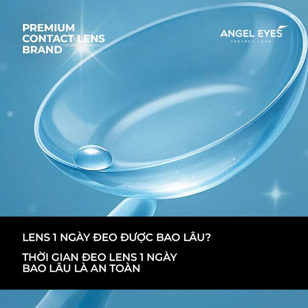 Lens 1 Ngày Đeo Được Bao Lâu? Thời Gian Đeo Lens 1 Ngày Bao Lâu Là An Toàn