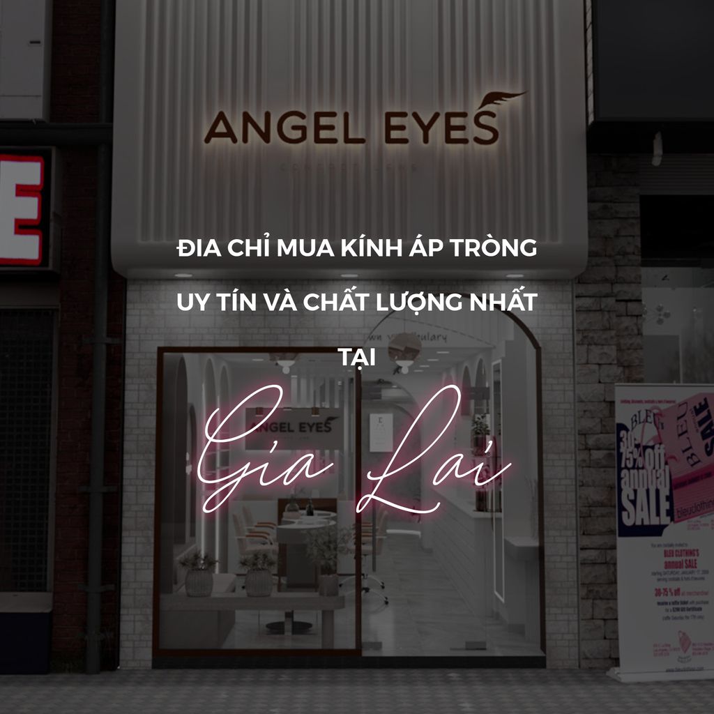 KÍNH ÁP TRÒNG UY TÍN VÀ TỐT NHẤT TẠI GIA LAI