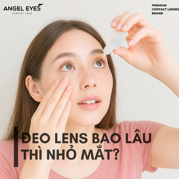 Đeo Lens Bao Lâu Thì Nhỏ Mắt?