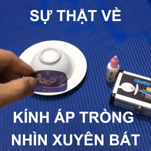 SỰ THẬT VỀ KÍNH ÁP TRÒNG NHÌN XUYÊN BÁT - 2026