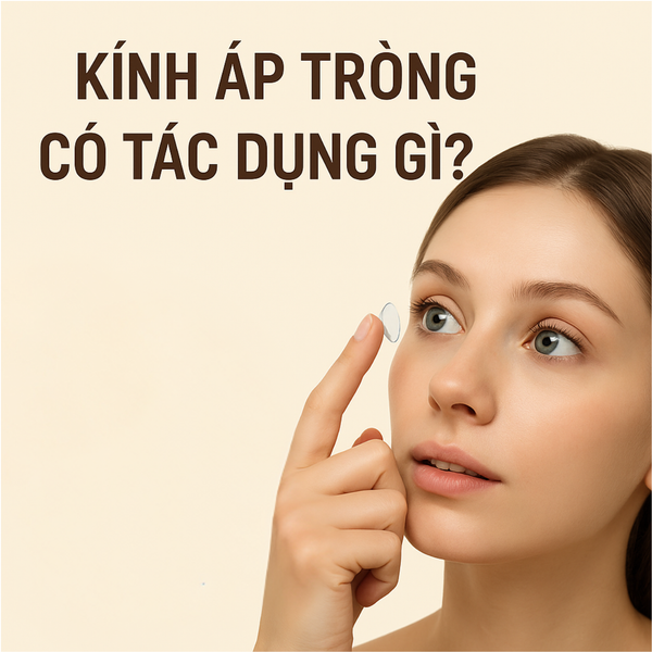 Kính Áp Tròng Có Tác Dụng Gì?