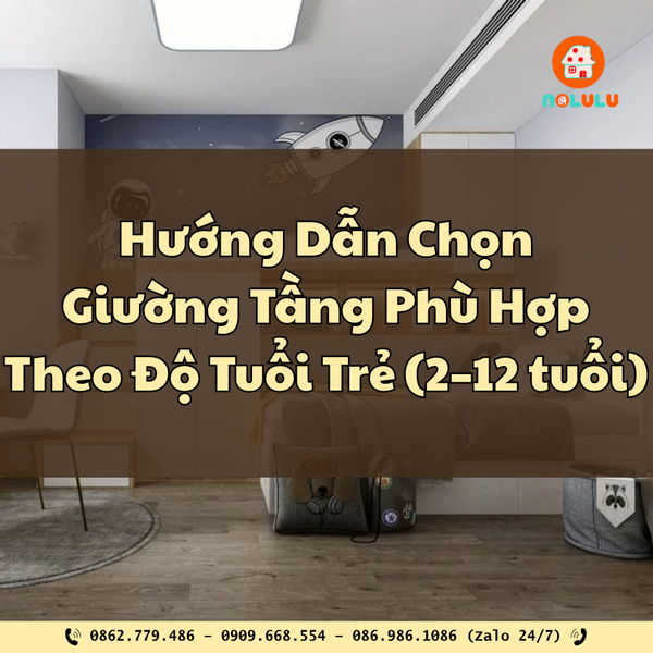 🛏️ Hướng Dẫn Chọn Giường Tầng Phù Hợp Theo Độ Tuổi Trẻ (2–12 tuổi)