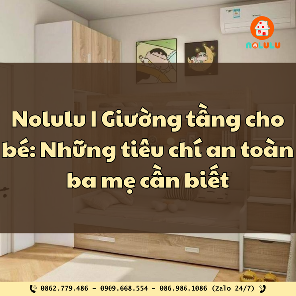 Giường tầng cho bé: Những tiêu chí an toàn ba mẹ cần biết