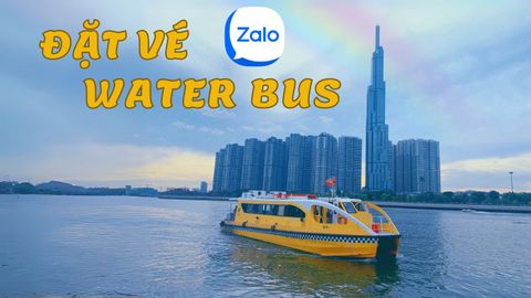 Hướng dẫn cách mua vé Water Bus trên Zalo - Tiện Lợi , nhanh chóng , an toàn