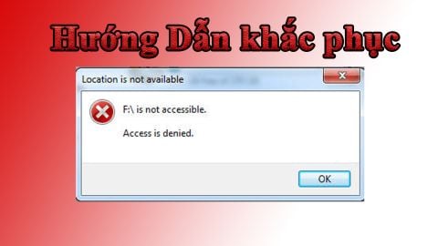 is not accessible  Hướng dẫn mở lại quyền truy cập ổ cứng