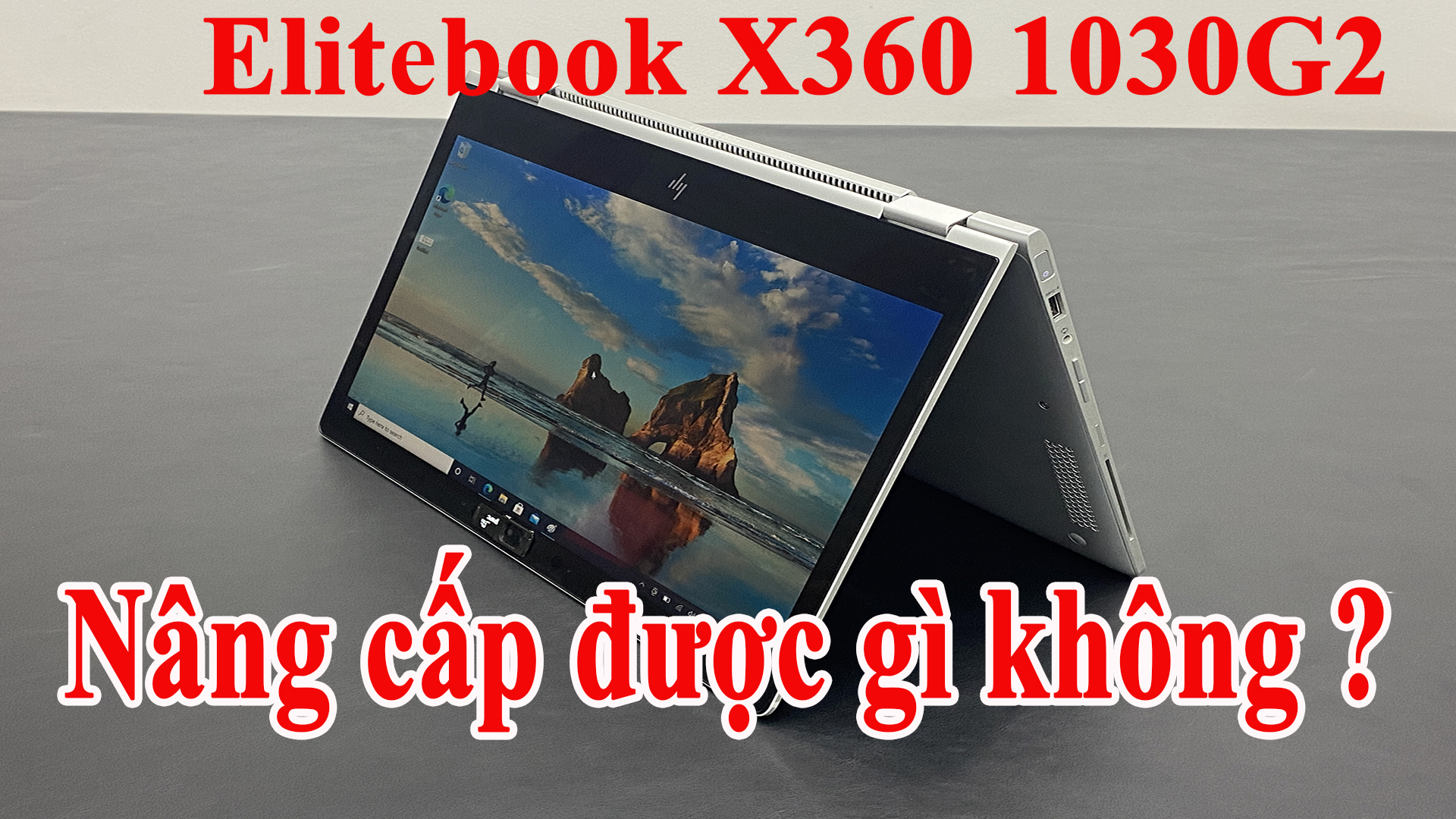 HP Elitebook X360 1030G2 thì nâng cấp được cái gì ?