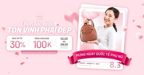 Cùng Lata tôn vinh Phái đẹp mừng ngày Quốc tế Phụ nữ 08/03