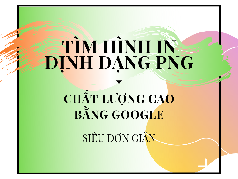 Tìm hình in sticker định dạng PNG chất lượng cao bằng Google cực đơn giản