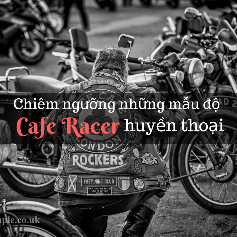 Chiêm ngưỡng những mẫu độ Cafe Racer huyền thoại