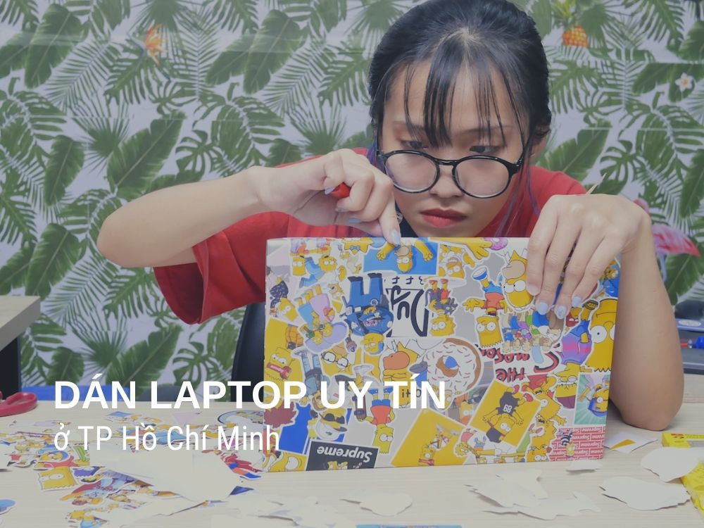 Bật mí dán laptop uy tín ở TP Hồ Chí Minh