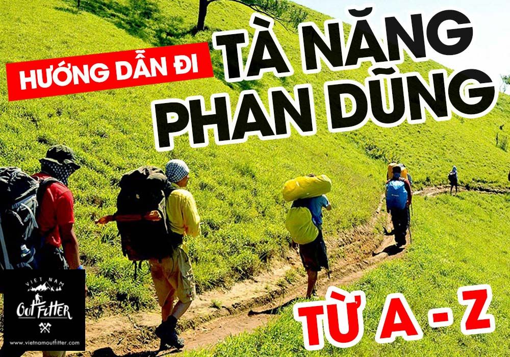 HƯỚNG DẪN ĐI TÀ NĂNG - PHAN DŨNG TỪ A - Z