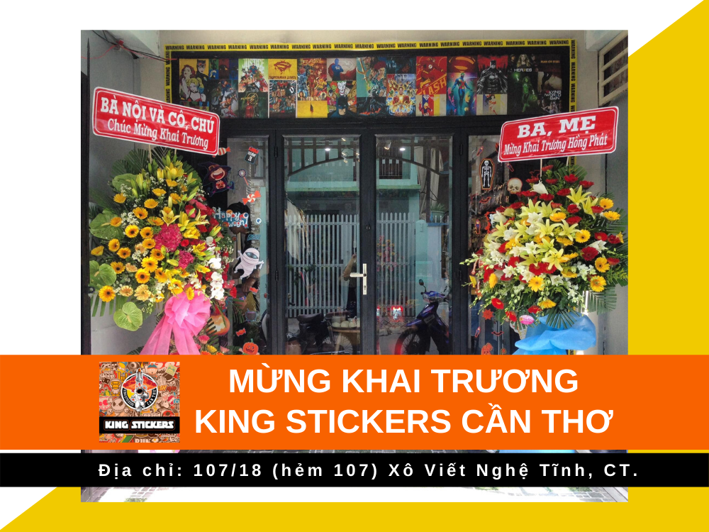 MỪNG KHAI TRƯƠNG KING STICKERS CẦN THƠ CHI NHÁNH 2