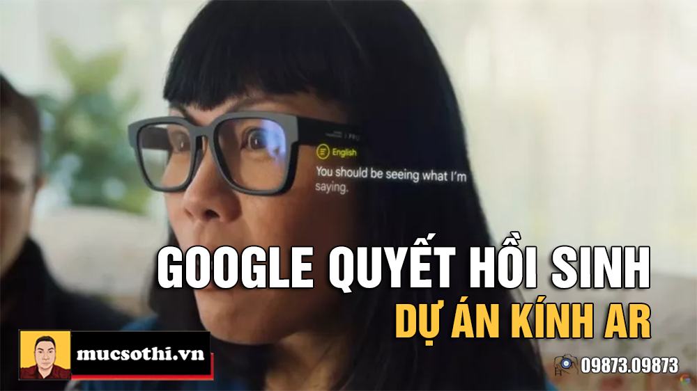 Google có thể đã đưa dự án kính AR của mình trở lại từ cõi chết - 09873.09873