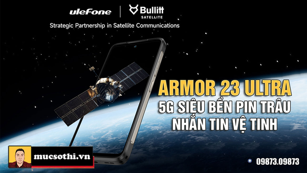 Armor 23 Ultra 5G siêu bền pin trâu tiên phong trong làng smartphone android nhắn tin vệ tinh của Ulefone