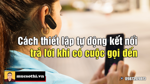 Mục sở thị cách thiết lập tự động trả lời cuộc gọi - Auto Answer trên máy Android thuần