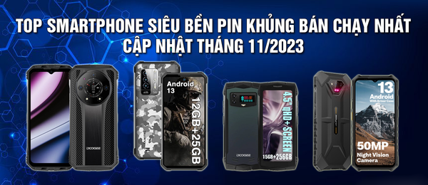 Top smartphone siêu bền pin khủng bán chạy nhất thế giới di động tháng 11 năm 2023