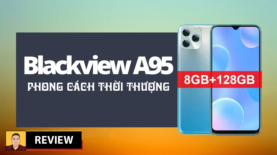 Mục sở thị tất tần tật về Blackview A95 với thiết kế giống iPhone 13 Pro cùng cấu hình đỉnh cao