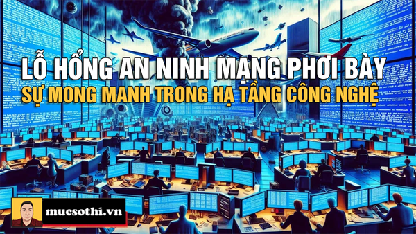 Bóc phốt sự cố MÀN HÌNH XANH: Phơi bày lỗ hổng an ninh mạng và những bài học đắt giá