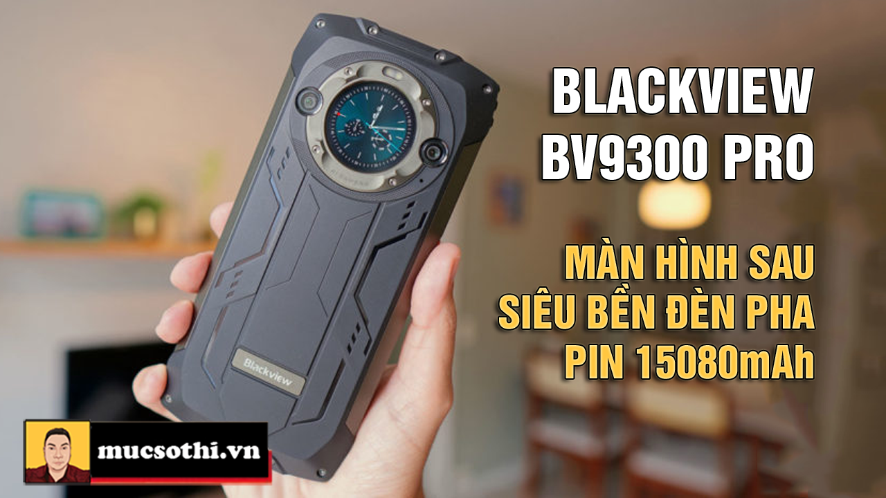 Blackview BV9300 Pro - Kẻ hủy diệt mọi giới hạn khiến các hãng OPPO, REALME sang chấn - mucsothi.com.vn